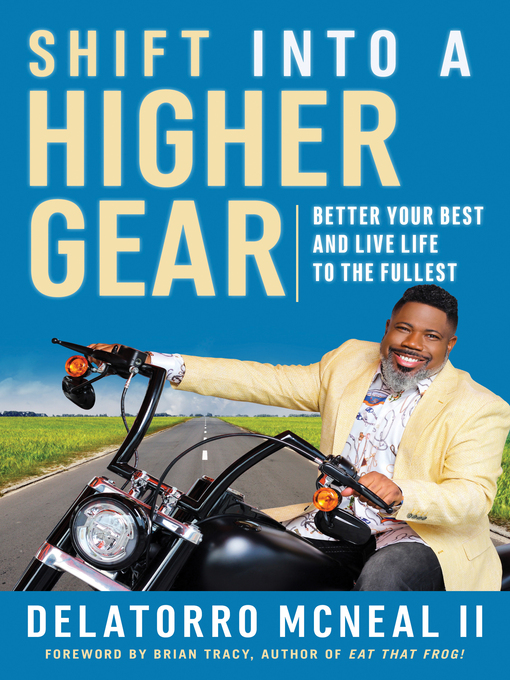 Title details for Shift into a Higher Gear by Delatorro McNeal - Available